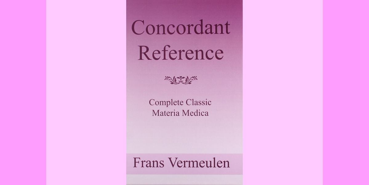 Concordant Reference - Complete Classical Materia Medica - Joe