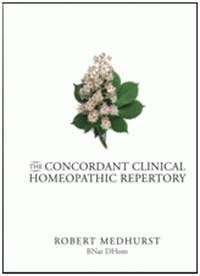 The Concordant Clinical Homeopathic Repertory - Robert Medhurst