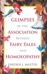 GLIMPSES OF THE ASSOCIATION BETWEEN FAIRY TALES AND HOMOEOPATHY