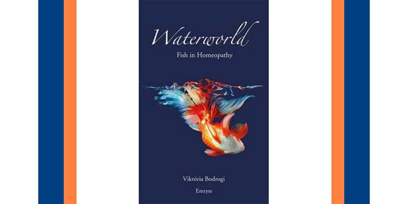 Waterworld – Fish in Homeopathyby Viktoria Bodrogi