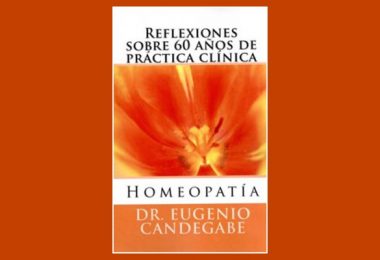 Homeopatía - Reflexiones Sobre 60 Años De Práctica Clínica by Dr. Eugenio Federico Candegabe